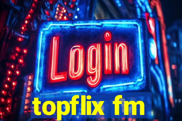 topflix fm